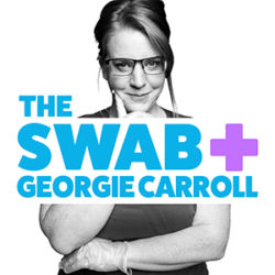 The Swab with Georgie Carroll